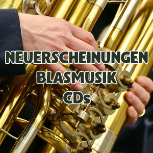 Blasmusik-CD-Neuerscheinungen