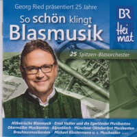 Georg Ried präsentiert 25 Jahre BR Heimat - So schön klingt Blasmusik