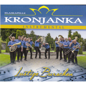 Blaskapelle Kronjanka - Lustige Burschen Instrumental