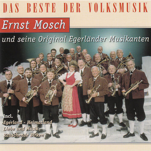 Ernst Mosch und seine Original Egerländer Musikanten  - Das Beste der Volksmusik