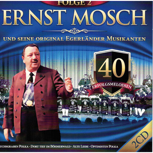 Ernst Mosch und seine Original Egerländer Musikanten - 40 Erfolgsmelodien Folge 2
