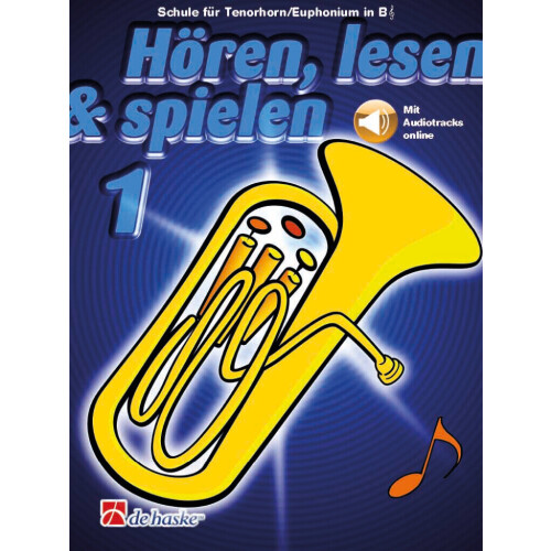 Hören, lesen & spielen 1 - Tenorhorn / Euphonium in B mit Online-Audio