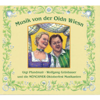 Grünbauer / Pfundmair / Münchner Oktoberfest Musikanten - Musik von der Oidn Wiesn