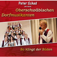 Peter Schad und seine Oberschwäbischen Dorfmusikanten - So klingt der Süden