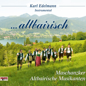 Karl Edelmann - Altbairisch - Maschanzker