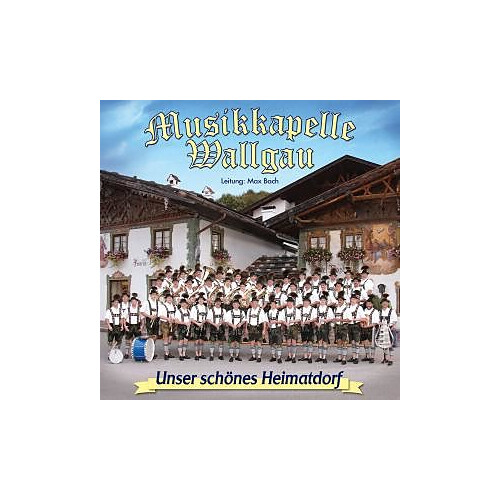 Musikkapelle Wallgau - Unser schönes Heimatdorf