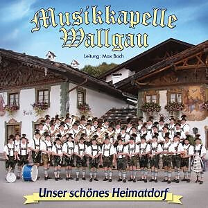 Musikkapelle Wallgau - Unser sch&ouml;nes Heimatdorf
