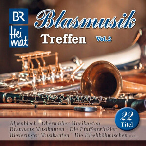 BR Heimat - Blasmusik Treffen Vol. 2
