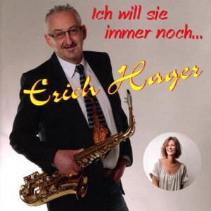 Erich Hager - Ich will sie immer noch...