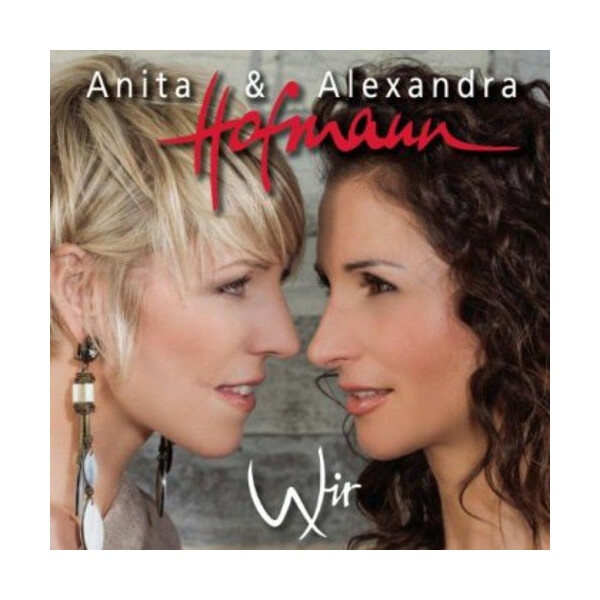 Anita & Alexandra Hofmann - Wir