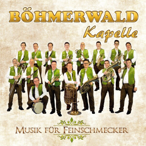 Böhmerwald Kapelle - Musik für Feinschmecker