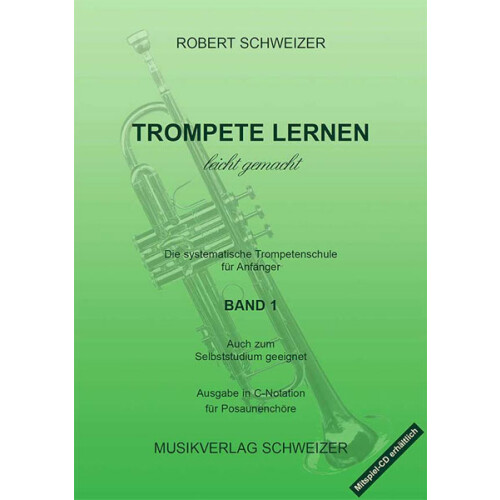Trompete lernen leicht gemacht Band 1 in C - Robert Schweizer