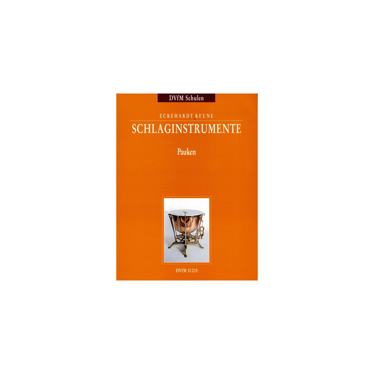 Eckehardt Keune: Schlaginstrumente - Pauken