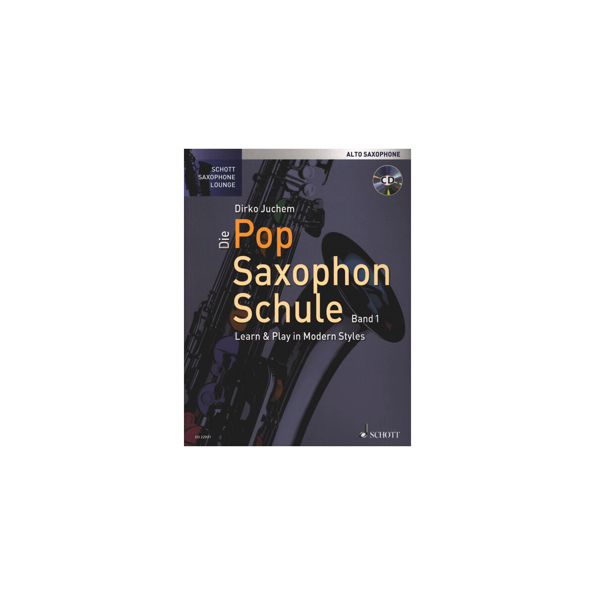 Die Pop Saxophon Schule 1 - Alt-Sax mit CD (Juchem)