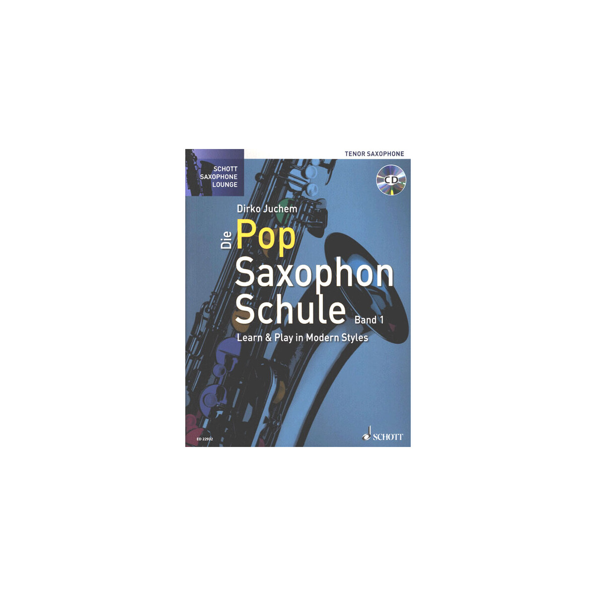 Die Pop Saxophon Schule 1 - Tenor-Sax mit CD (Juchem)