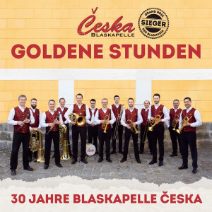 Blaskapelle Ceska - Goldene Stunden - 30 Jahre...
