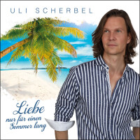 Uli Scherbel - Liebe nur für einen Sommer lang (Maxi-CD)