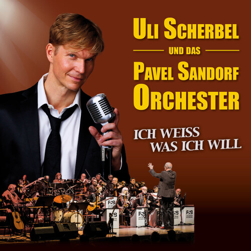Uli Scherbel und das Pavel Sandorf Orchester - Ich weiss was ich will
