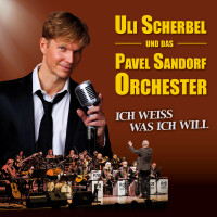 Uli Scherbel und das Pavel Sandorf Orchester - Ich weiss was ich will