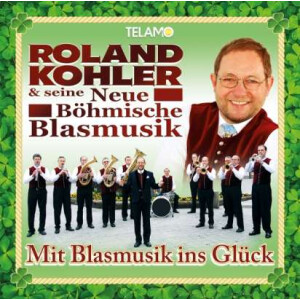 Roland Kohler und seine Neue Böhmische Blasmusik -...
