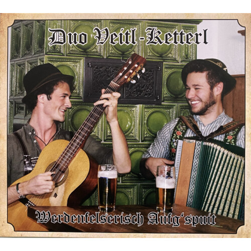 Duo Veitl-Ketterl - Werdenfelserisch aufgspuit (CD-Album)