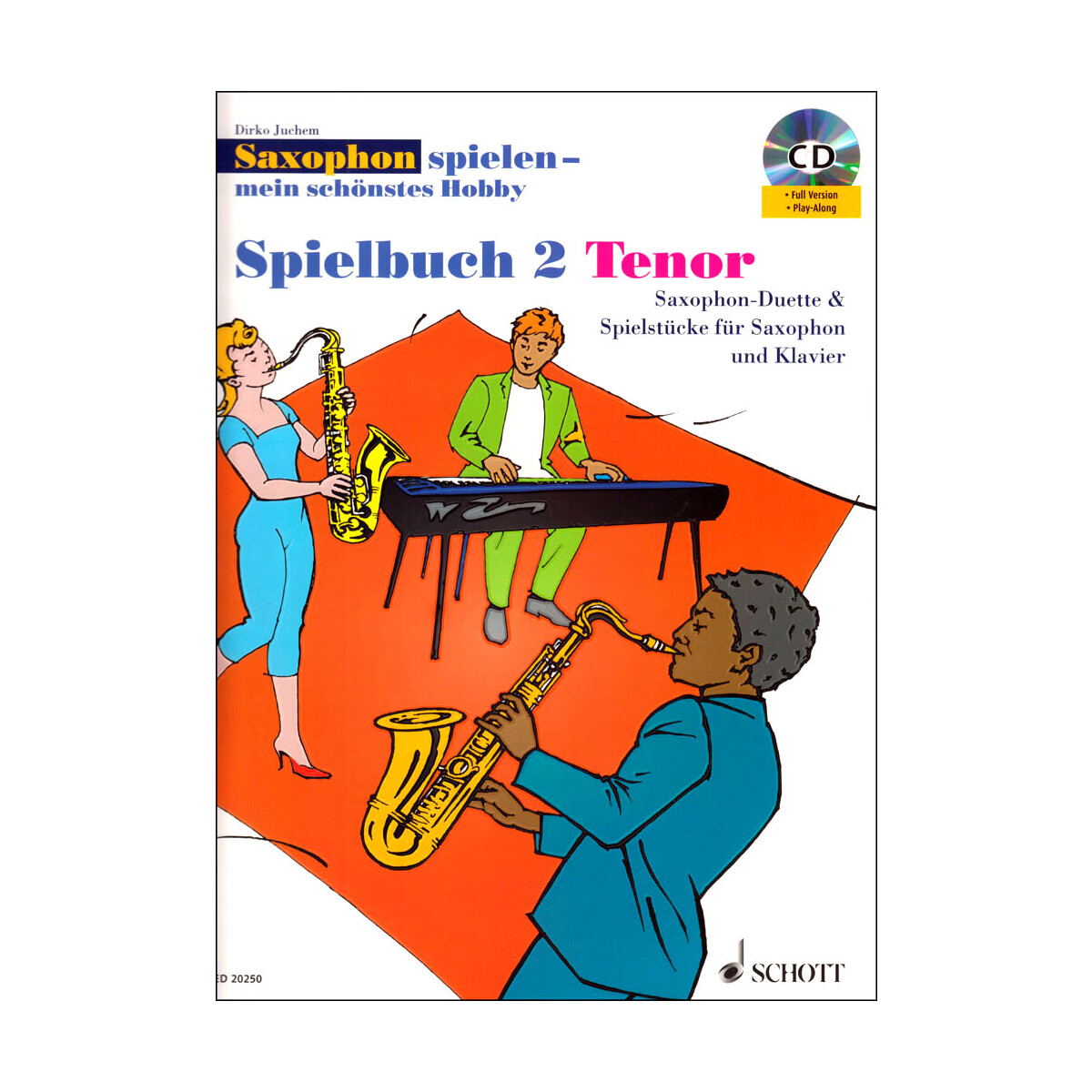 Saxophon spielen - mein schönstes Hobby Spielbuch 2...