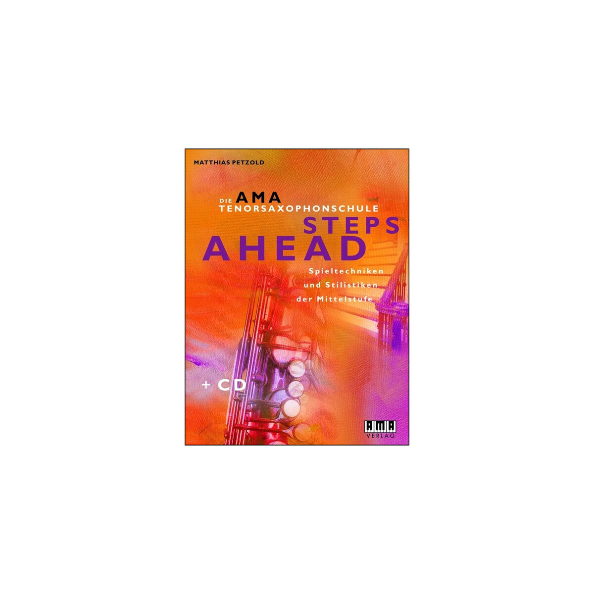 Die AMA-Tenorsaxophonschule - steps ahead mit CD