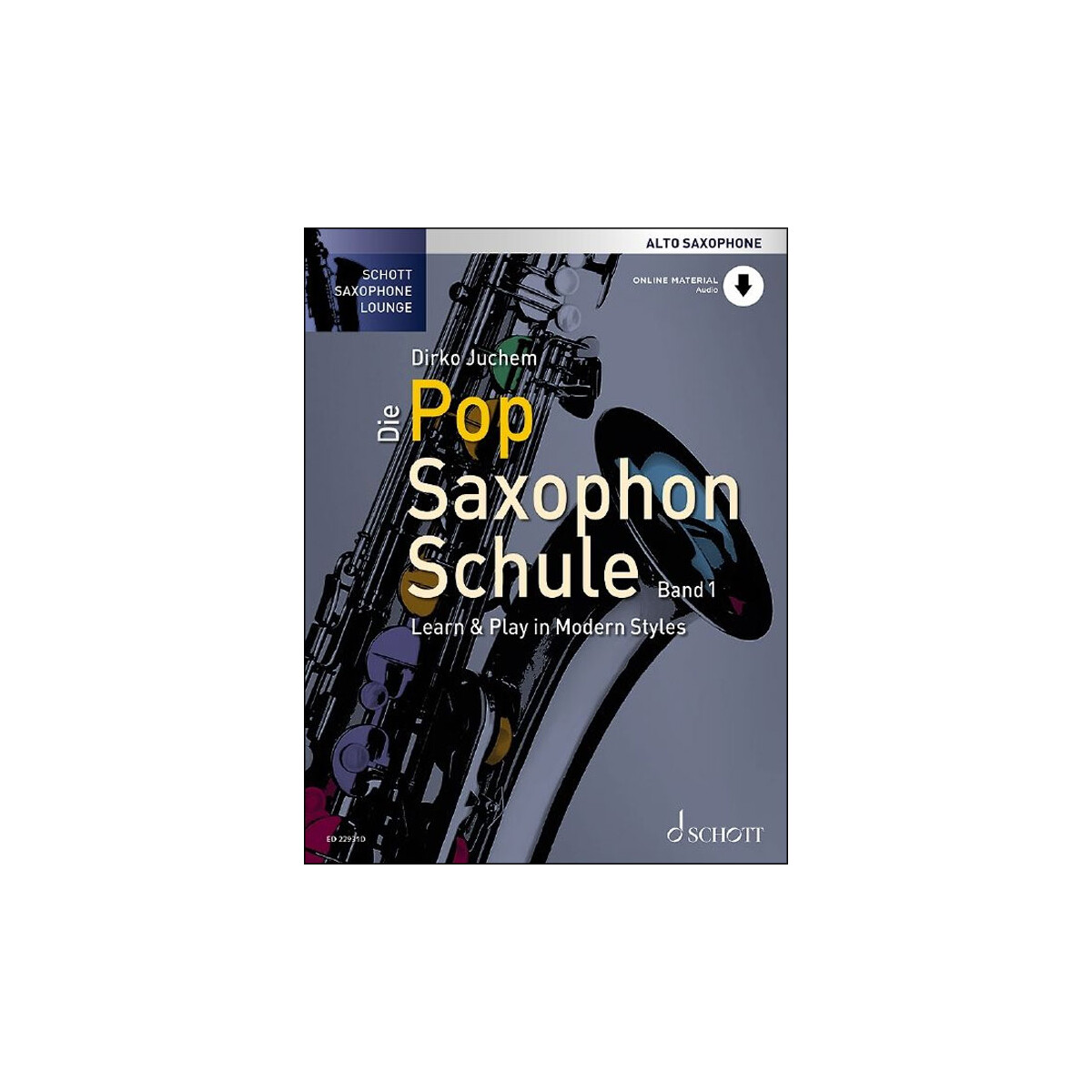 Die Pop Saxophon Schule 1 - Alt-Sax mit Online-Material...