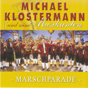 Michael Klostermann und seine Musikanten - Marschparade