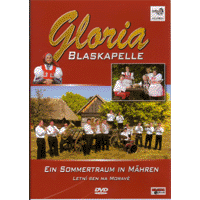 Blaskapelle Gloria - Ein Sommertraum in Mähren