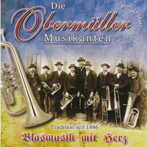 Obermüller Musikanten - Blasmusik mit Herz