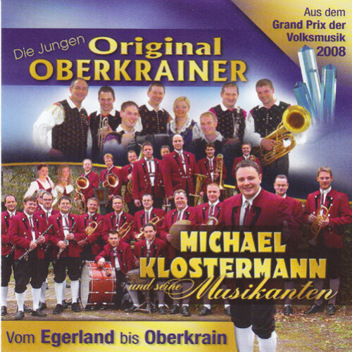 Michael Klostermann & Die jungen Orig. Oberkrainer - Vom Egerland bis Oberkrain