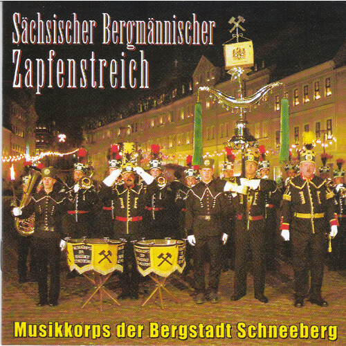 Musikkorps der Bergstadt Schneeberg - Sächsischer Bergmännischer Zapfenstreich