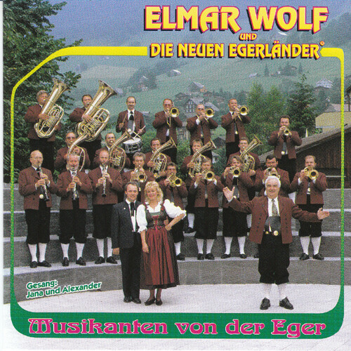 Elmar Wolf und Die Neuen Egerländer - Musikanten von der Eger