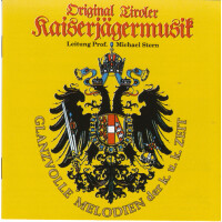 Original Tiroler Kaiserjägermusik - Glanzvolle Melodien...