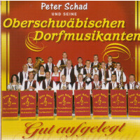 Peter Schad und seine Oberschwäbischen Dorfmusikanten - Gut aufgelegt