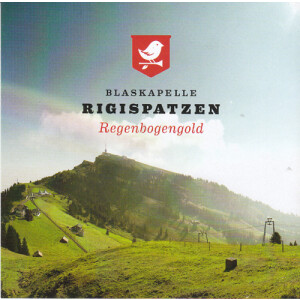 Blaskapelle Rigispatzen - Regenbogengold