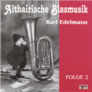 Karl Edelmann - Altbairische Blasmusik 2
