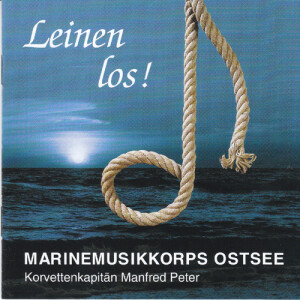 Marinemusikkorps Ostsee - Leinen los!