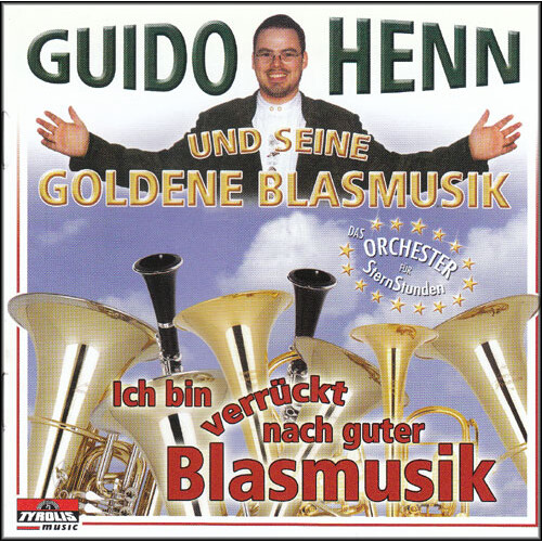 Guido Henn - Ich bin verrückt nach guter Blasmusik