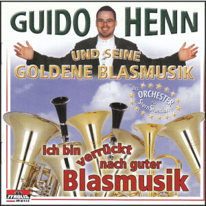Guido Henn - Ich bin verrückt nach guter Blasmusik