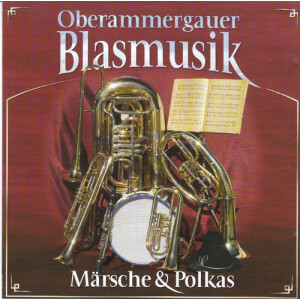 Oberammergauer Blasmusik - M&auml;rsche &amp; Polkas