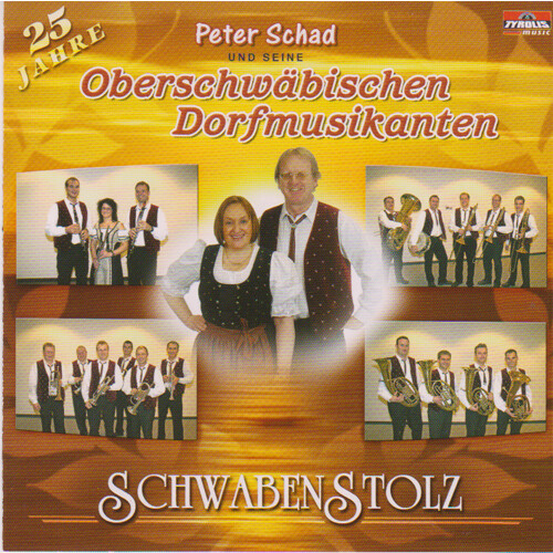 Peter Schad und seine Oberschwäbischen Dorfmusikanten - Schwabenstolz - 25 Jahre