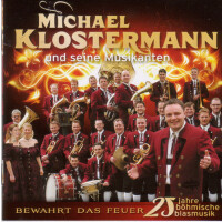 Michael Klostermann und seine Musikanten - Bewahrt das Feuer - 25 Jahre Böhmische Blasmusik
