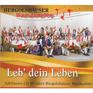 Hergolsh&auml;user Musikanten - Leb dein Leben - 40...