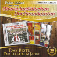 Peter Schad und seine Oberschwäbischen Dorfmusikanten - Das Beste der letzten 10 Jahre