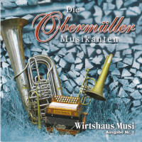 Obermüller Musikanten - Wirtshaus Musi Ausgabe Nr. 1