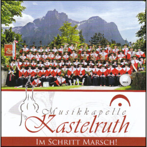 Musikkapelle Kastelruth - Im Schritt Marsch!