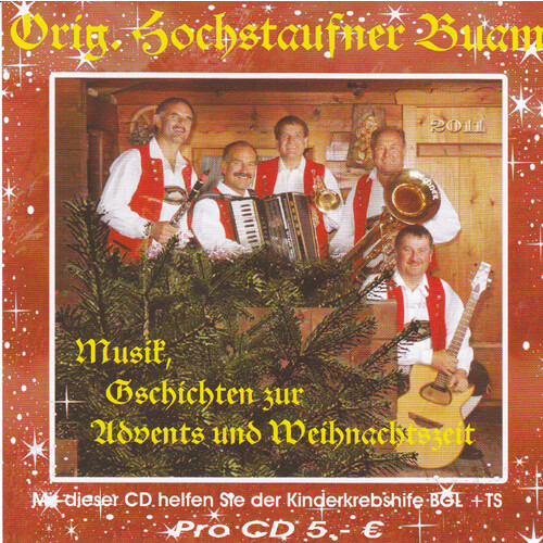 Original Hochstaufner Buam - Musik, Geschichten zur Advents- und Weihnachtszeit