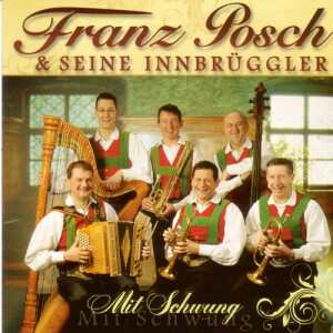 Franz Posch &amp; seine Innbr&uuml;ggler - Mit...